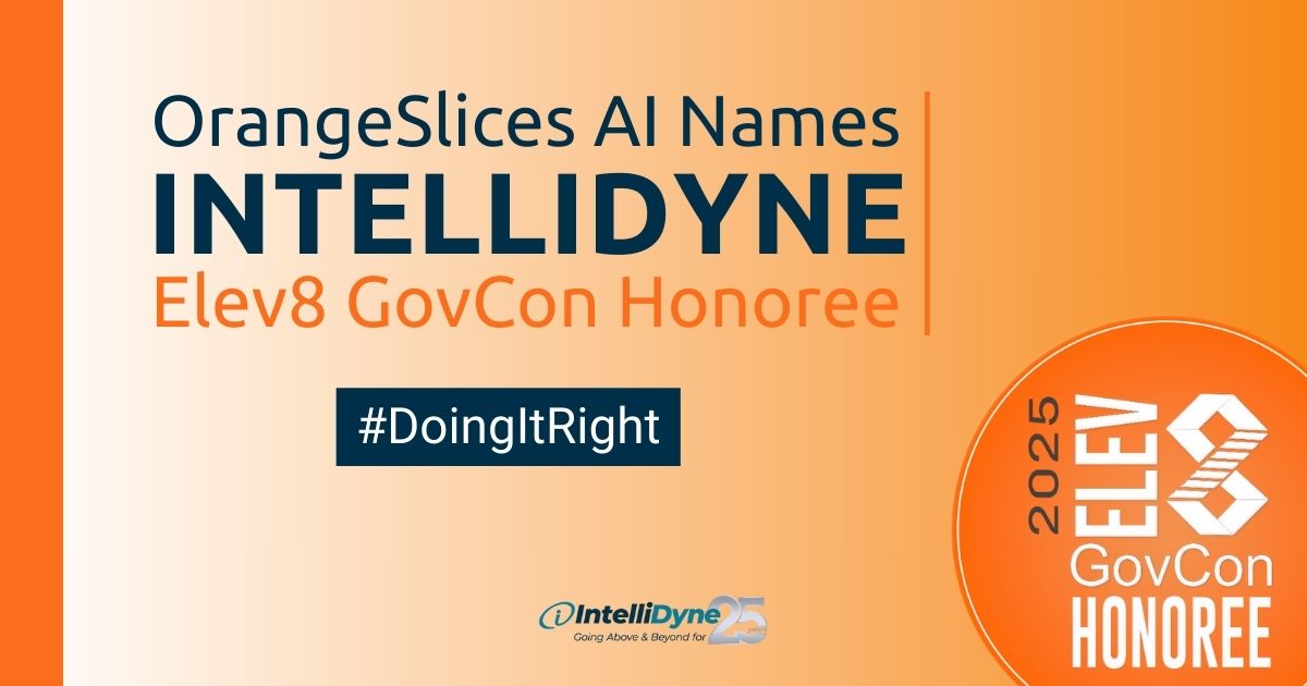 IntelliDyne Earns Recognition as 2025 Elev8 GovCon Honoree by OrangeSlices AI